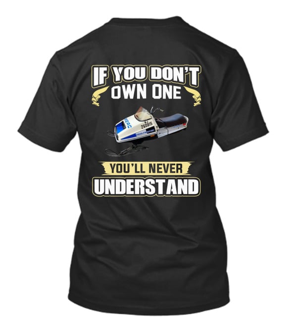 If You Don't Own One Vintage Merc Snowmobile You'll Never Understand T-Shirt