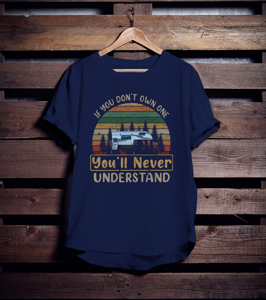 If You Don't Own One You'll Never Understand Palomino Truck Camper T-Shirt