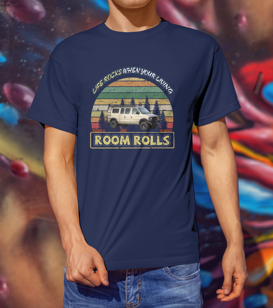 LIFE ROCKS WHEN YOUR LIVING ROOM ROLLS Sportsmobile 4x4 T-Shirt