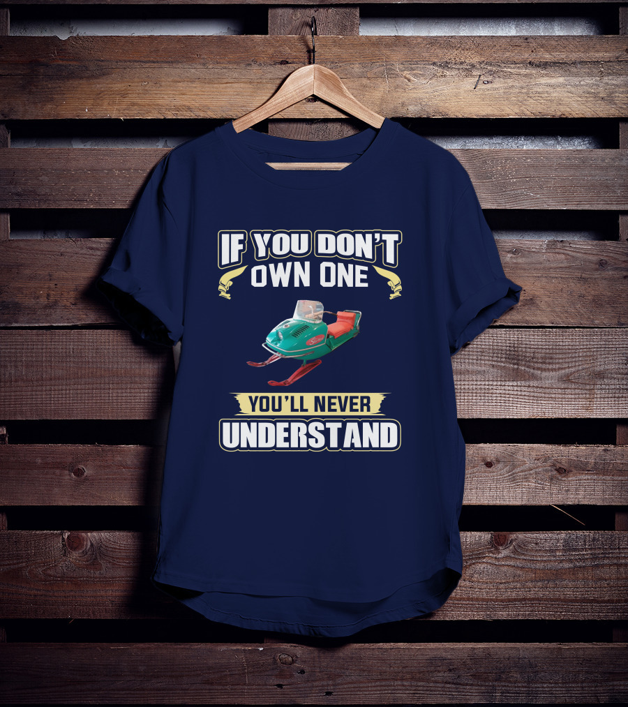 If You Don't Own One You'll Never Understand Johnson Skeehorse T-Shirt