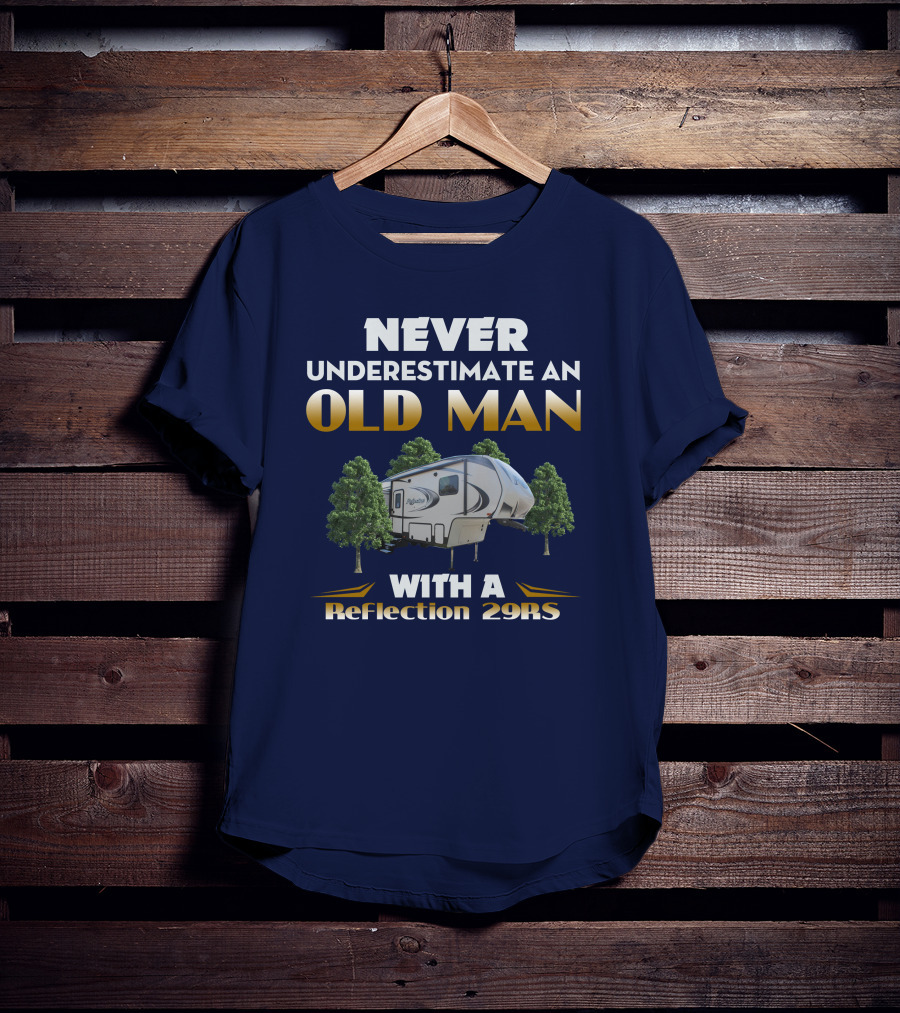 NEVER UNDERESTIMATE AN OLD MAN WITH A Reflection 29RS T-Shirt