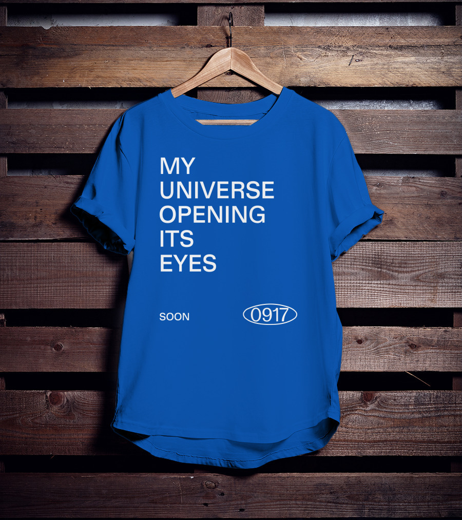 My Universe Opening Its Eyes Soon 0917 T-Shirt