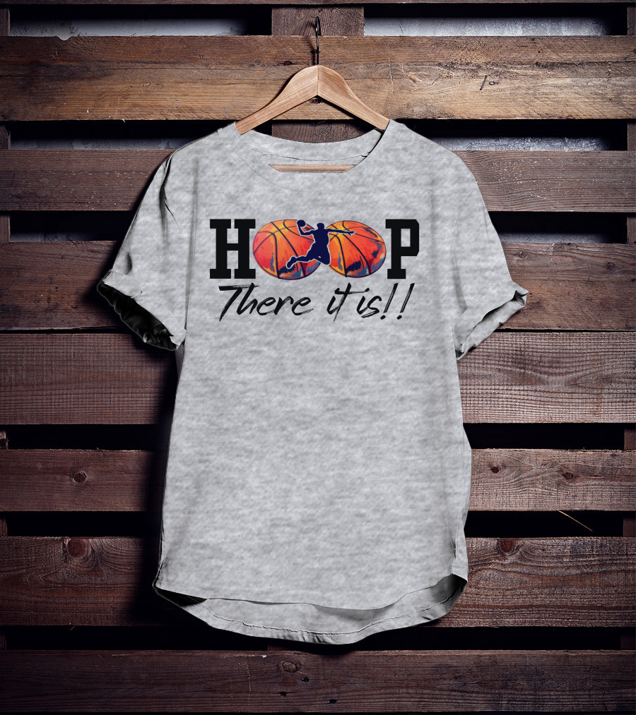 Hoop There It Is Basketball Dunk T-Shirt