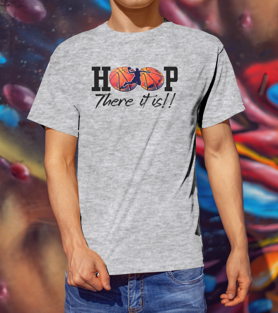 Hoop There It Is Basketball Dunk T-Shirt