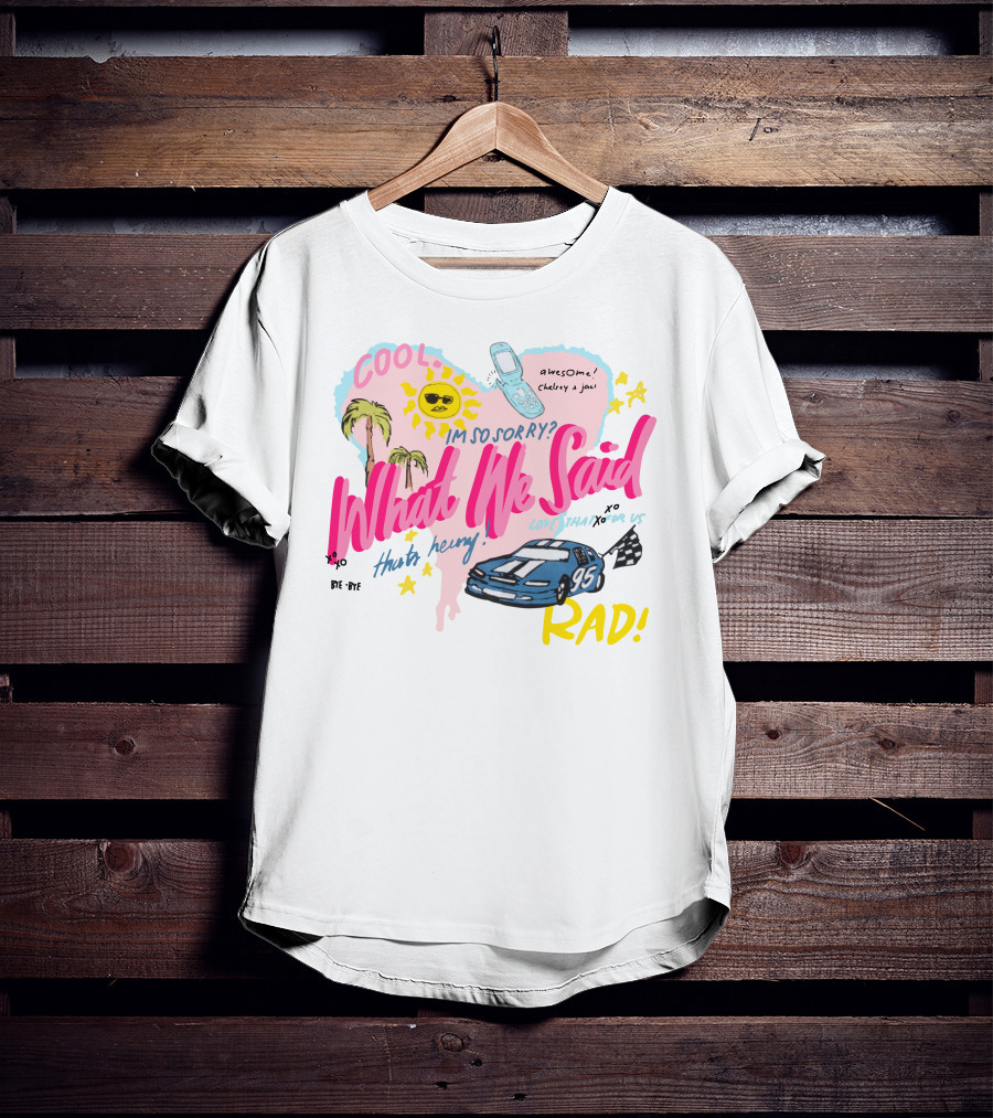 What We Said Cool Awesome I'm So Sorry Rad 95 Racing T-Shirt