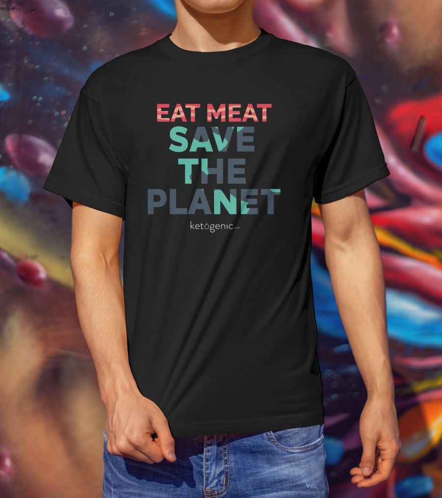 EAT MEAT SAVE THE PLANET Ketogenic.com T-Shirt