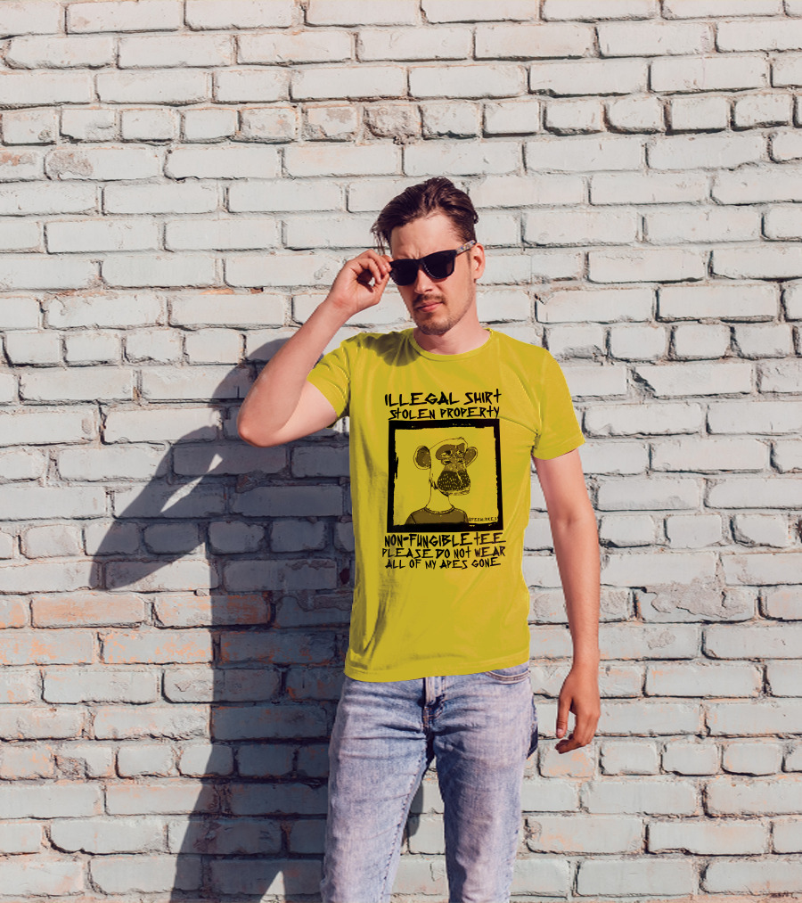 Illegal Stolen Property Non-Fungible Tee Please Do Not Wear All Of My Apes Gone T-Shirt
