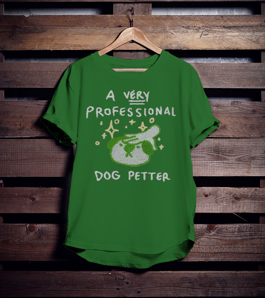 A Very Professional Dog Petter T-Shirt