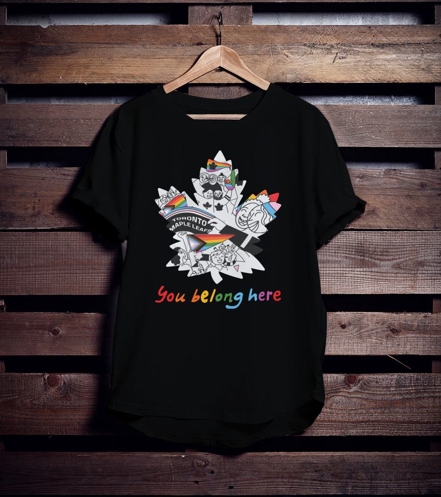 Toronto Maple Leafs You Belong Here Rainbow Pride T-Shirt