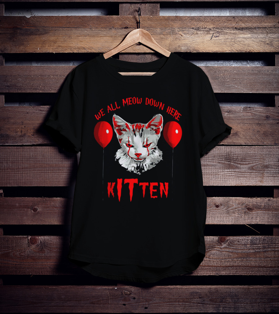 We All MEOW Down Here Kitten Clown Cat With Red Balloons T-Shirt