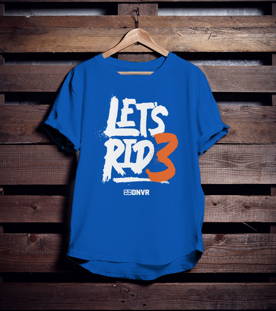 LET'S RID3 DNVR T-Shirt