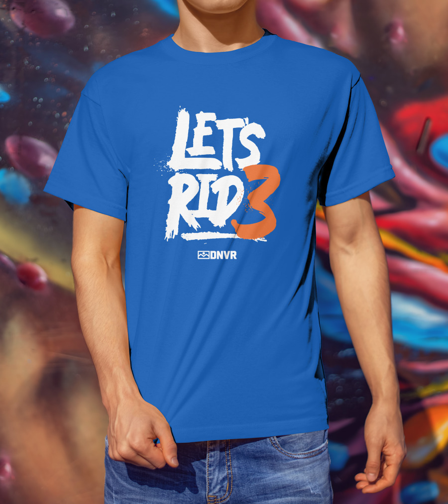 LET'S RID3 DNVR T-Shirt