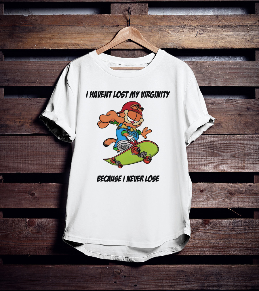 Garfield Skateboarding I Haven't Lost My Virginity Because I Never Lose T-Shirt