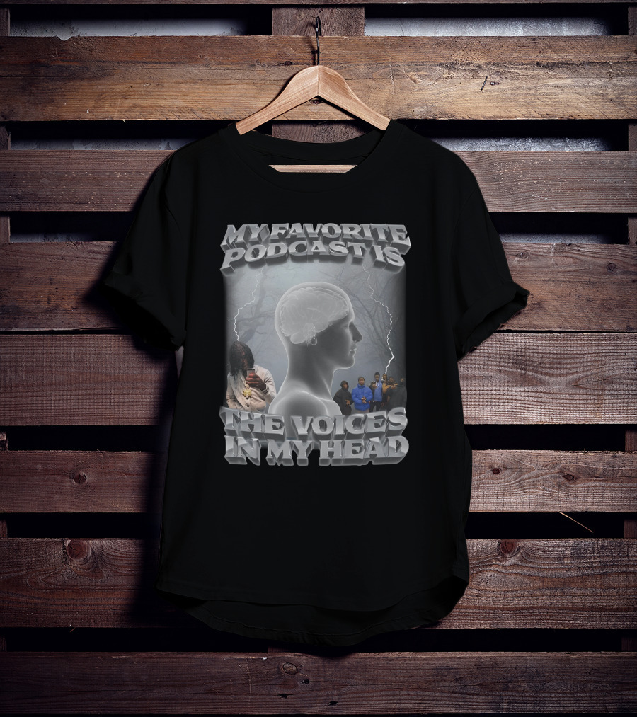 My Favorite Podcast Is The Voices IN My Head Male Figure With Electrical Storm And Group Of People T-Shirt