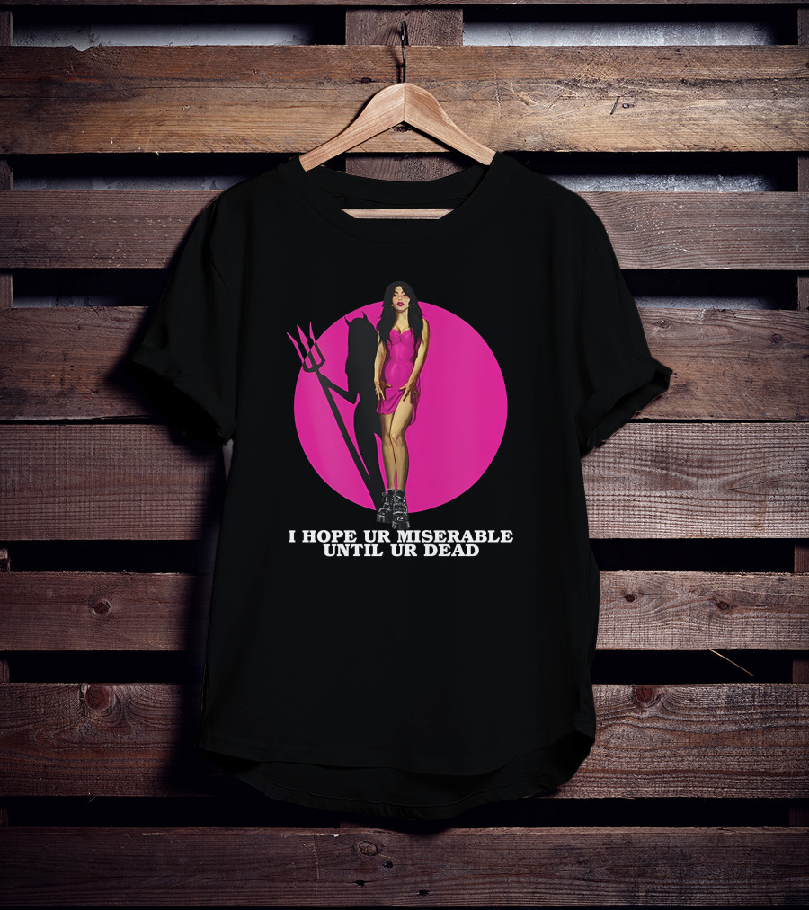 I Hope Ur Miserable Until Ur Dead Pink Devil Woman T-Shirt
