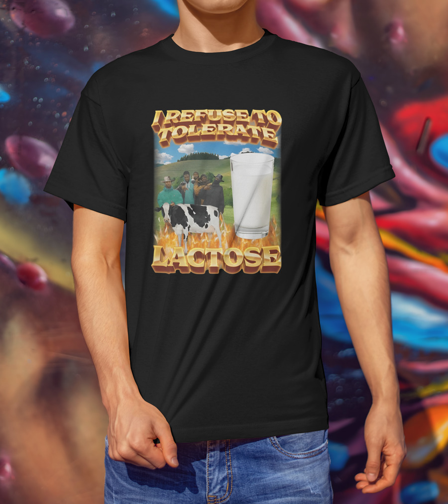 I Refuse To Tolerate Lactose Milk Glass Cow Fire Group Plains Background T-Shirt