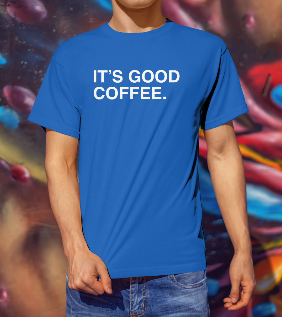 It's Good Coffee Big Cat T-Shirt