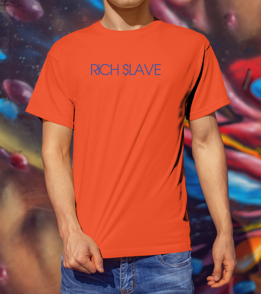 RICH $LAVE T-Shirt