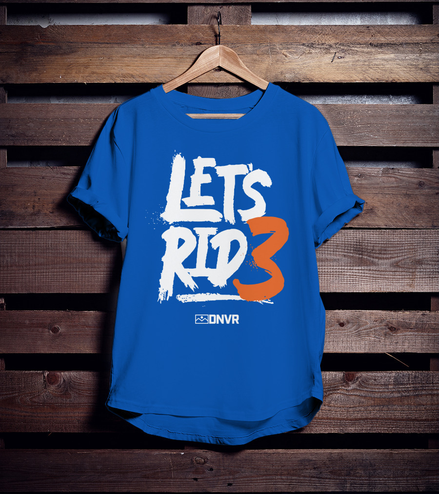 Denver Broncos Lets Ride 3 T-Shirt