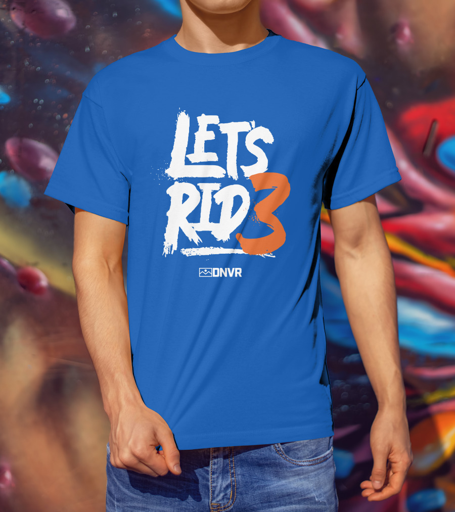 Denver Broncos Lets Ride 3 T-Shirt