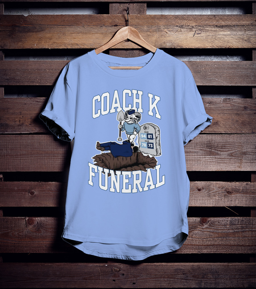 Coach K Funeral Basketball Rivalry Satire Blue Tombstone 94-81 42-78 73-73 T-Shirt