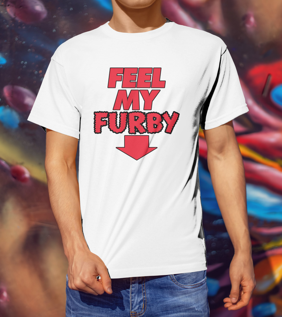 Feel My Furby Red Text With Downward Arrow T-Shirt