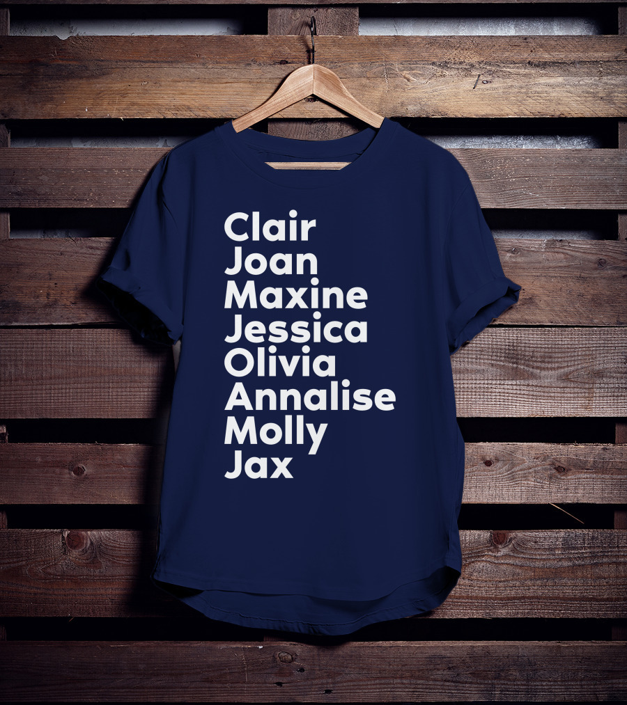 Clair Joan Maxine Jessica Olivia Annalise Molly Jax List T-Shirt