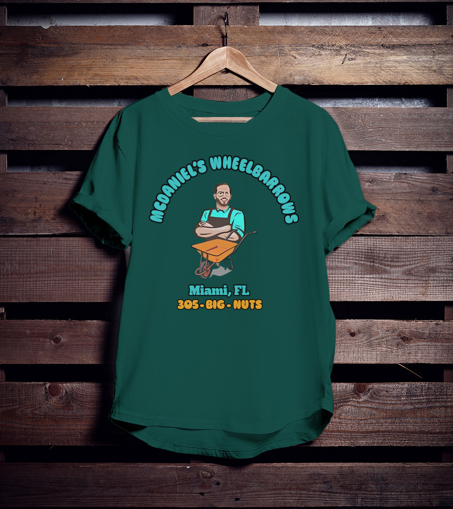 Mcdaniel's Wheelbarrows Miami FL 305 Big Nuts T-Shirt