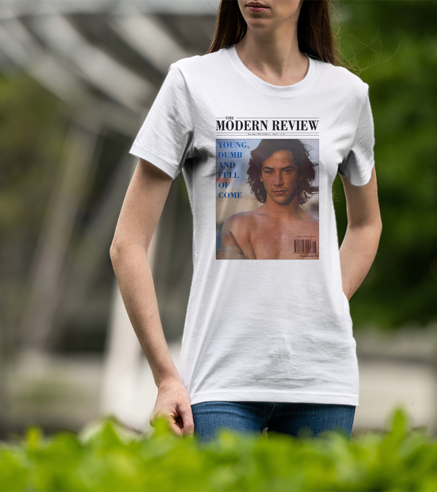 The Modern Review Young Dumb And Full Of Come June July 1993 Volume 3 Issue 1 UK Printed T-Shirt
