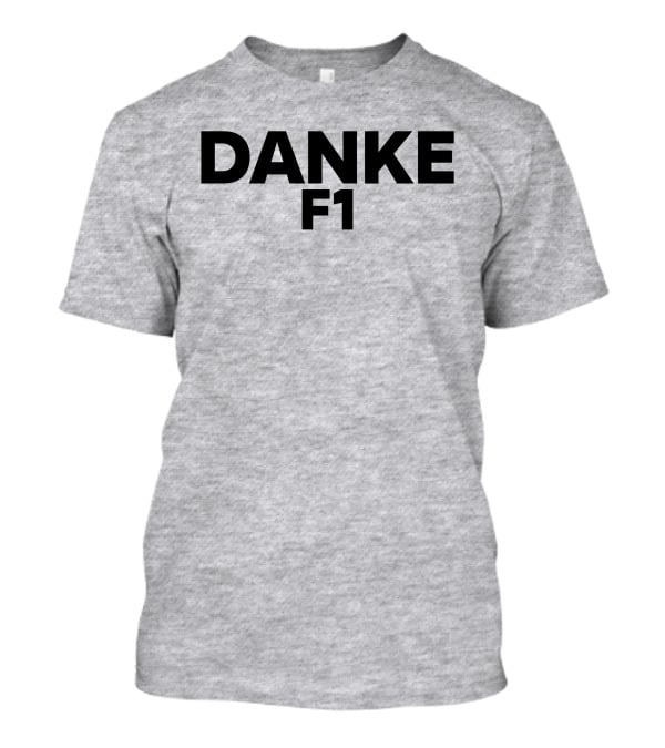 Danke F1 Racing Appreciation Formula One T-Shirt