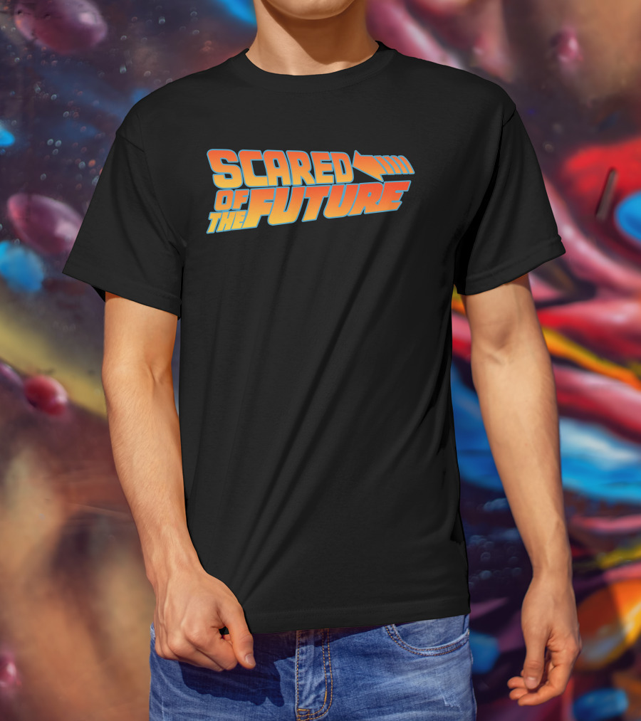 Scared Of The Future Back To The Future T-Shirt