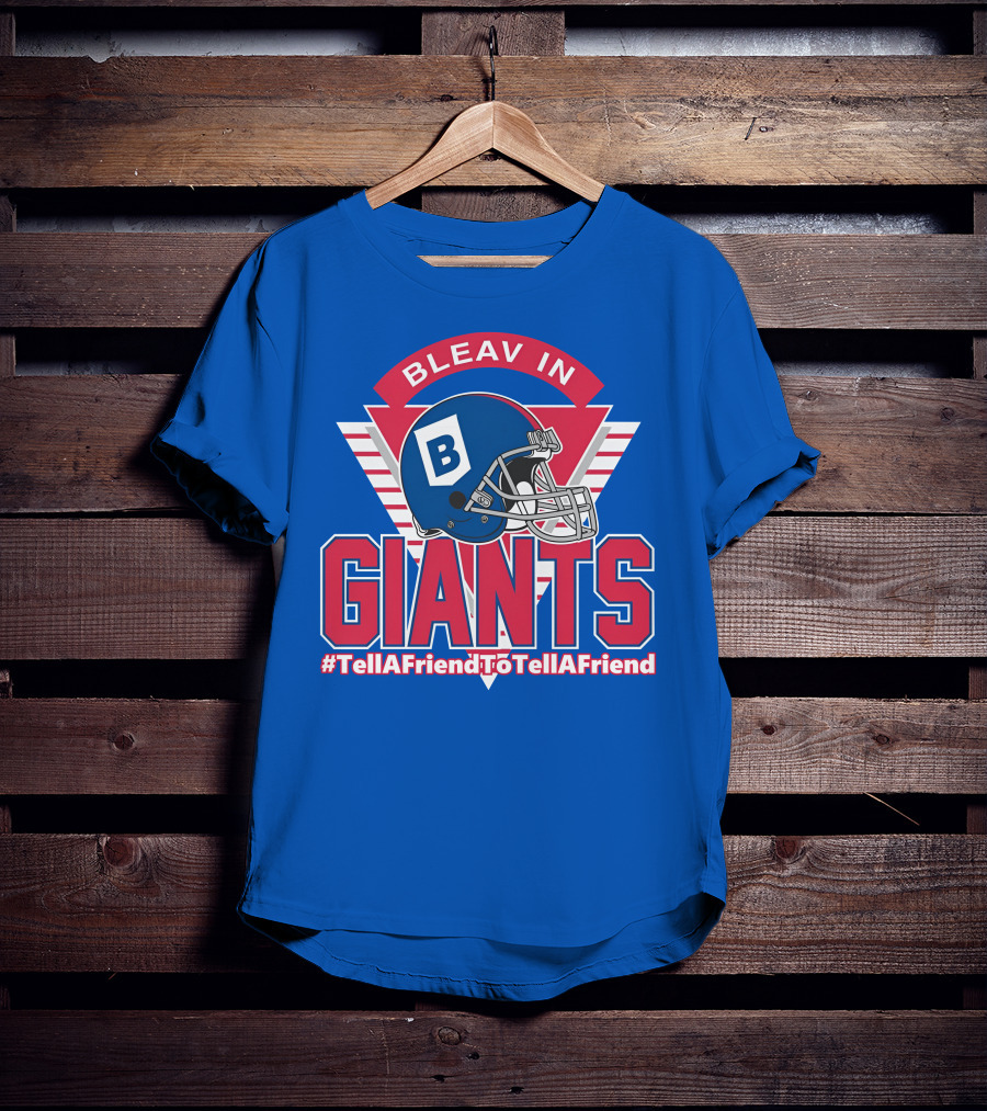 Bleav In Giants #TellAFriendToTellAFriend Football Helmet T-Shirt