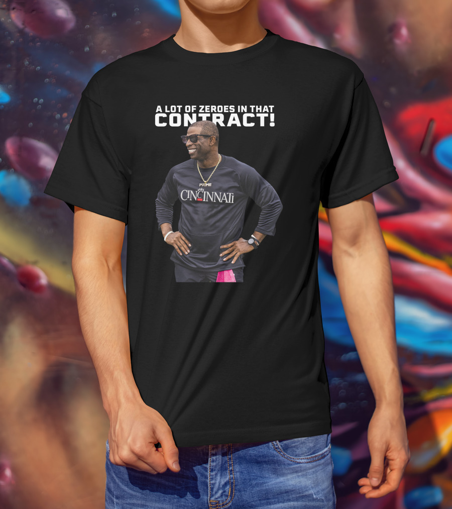 A Lot Of Zeroes In That Contract Prime Cincinnati T-Shirt