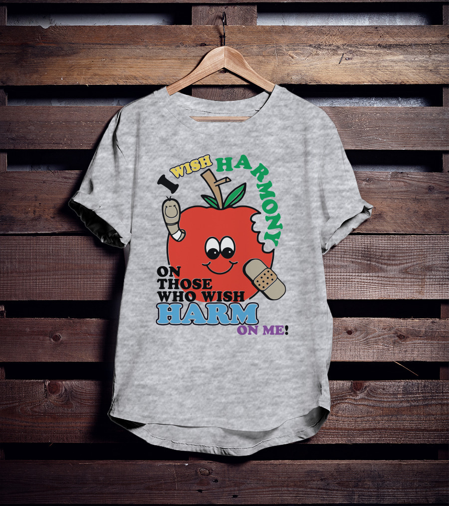 I Wish Harmony On Those Who Wish Harm On Me Apple Bandage Cartoon T-Shirt
