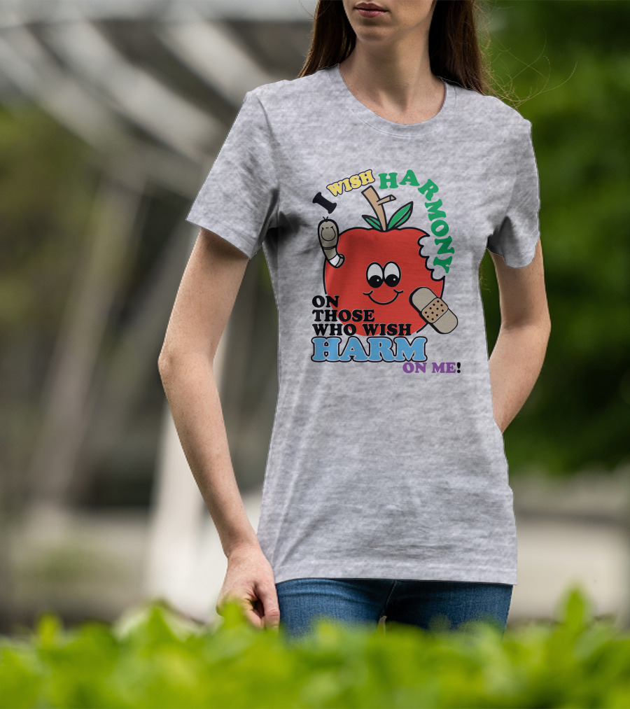 I Wish Harmony On Those Who Wish Harm On Me Apple Bandage Cartoon T-Shirt
