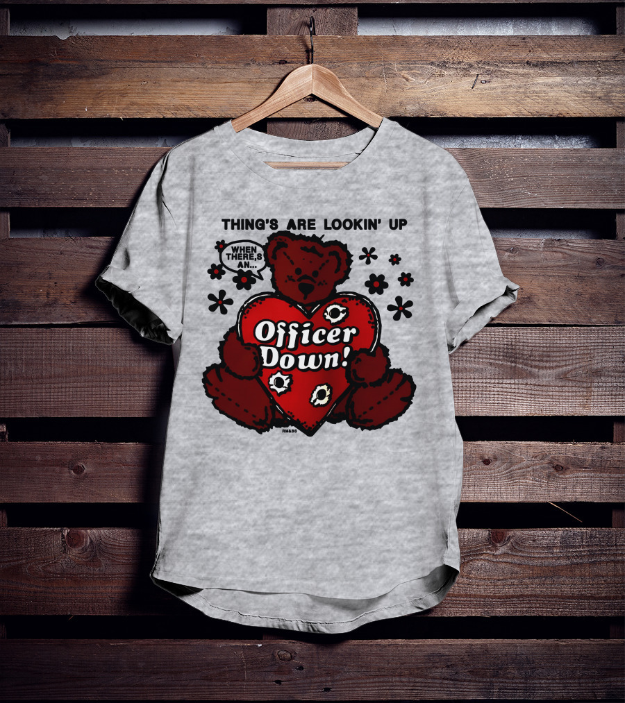 Thing's Are Lookin' Up When There's An Officer Down Heart Bear With Flowers T-Shirt