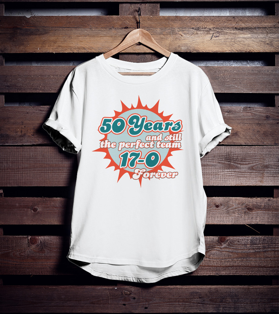 50 Years And Still The Perfect Team 17-0 Forever T-Shirt