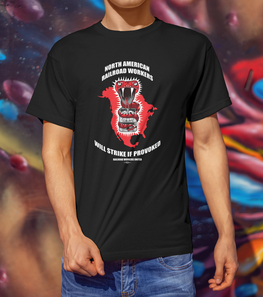 North American Railroad Workers United Snake Strike If Provoked T-Shirt