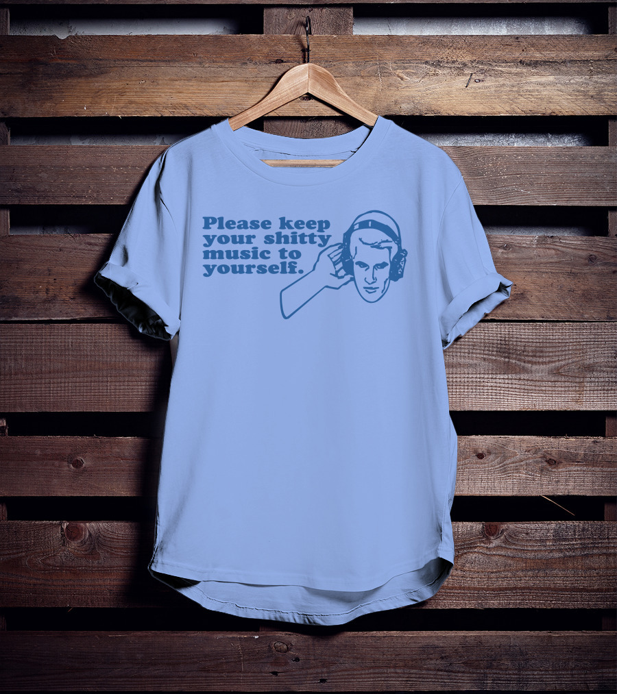 Please Keep Your Shitty Music To Yourself With Retro Headphone Listener T-Shirt