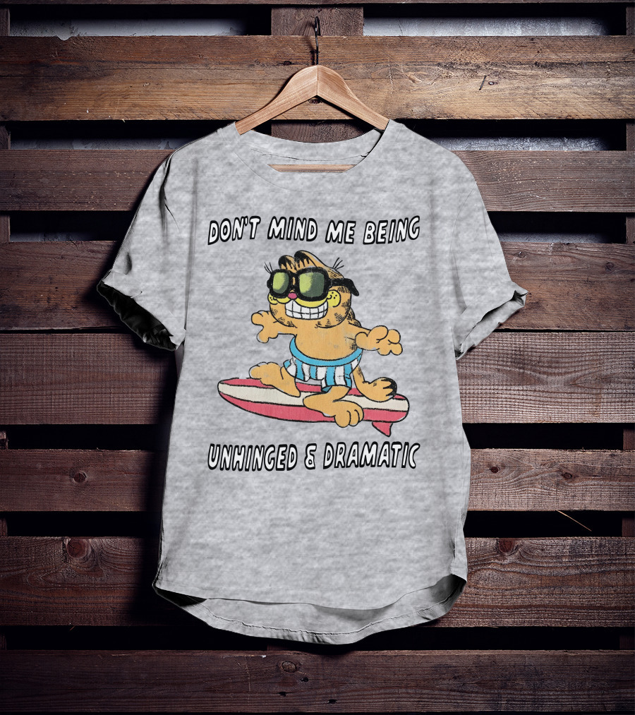 Don't Mind Me Being Unhinged And Dramatic Surfing Cat T-Shirt