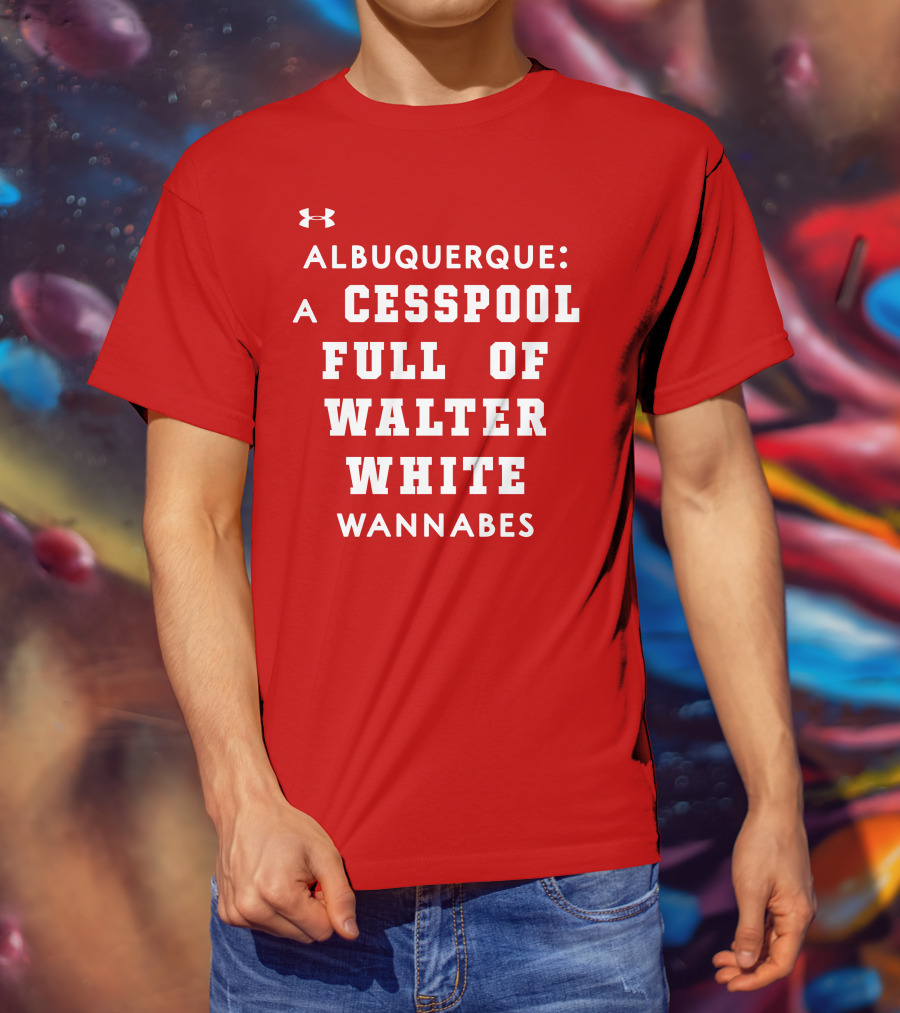 Albuquerque Walter White Cesspool Wannabes T-Shirt