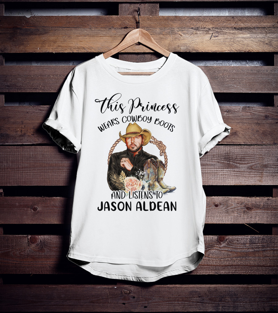 This Princess Wears Cowboy Boots And Listens To Jason Aldean T-Shirt