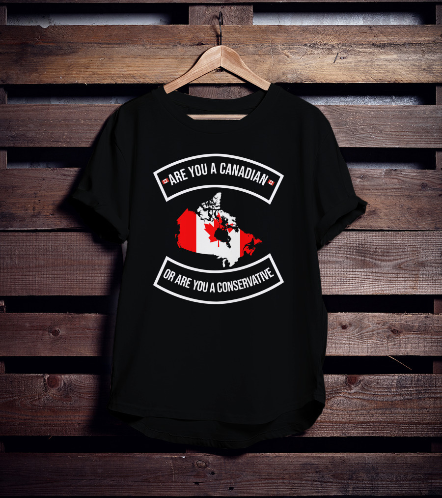 Are You A Canadian Or Are You A Conservative Canada Map Flag T-Shirt