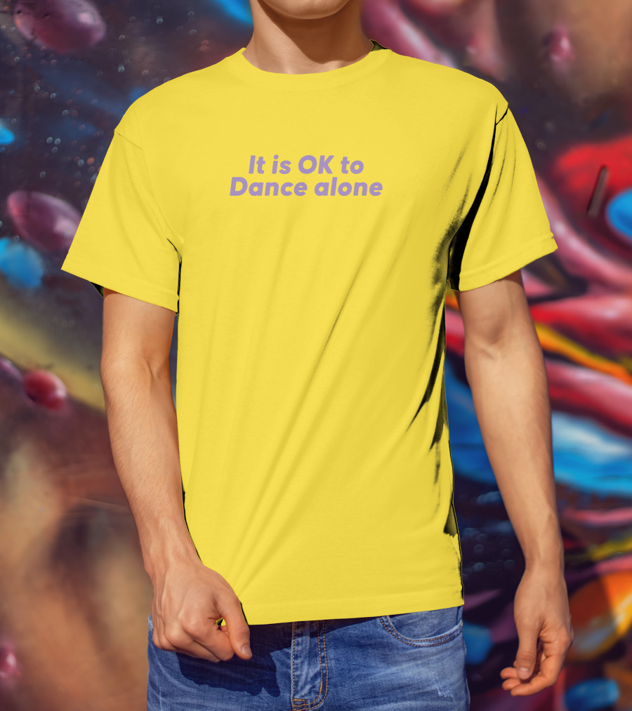 It Is OK To Dance Alone Yellow Background T-Shirt