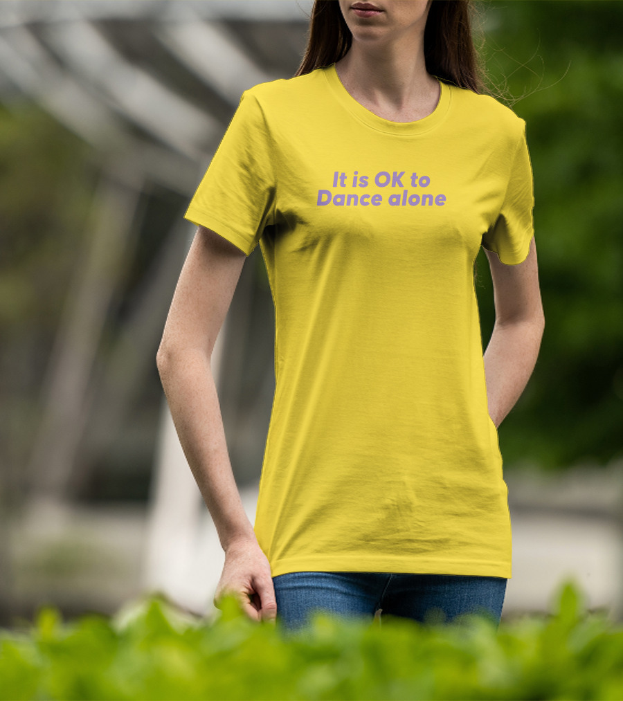 It Is OK To Dance Alone Yellow Background T-Shirt