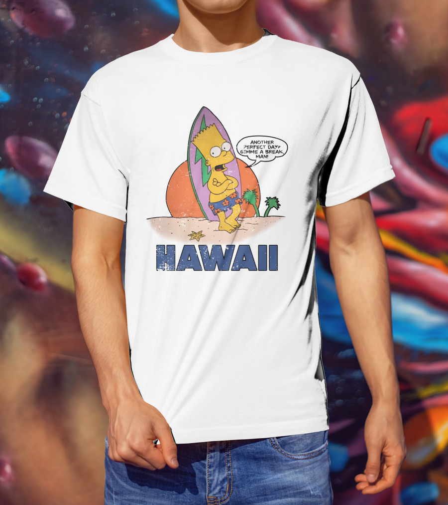 Hawaii Bart Simpson Another Perfect Day Gimme A Break Man Surfboard Cartoon T-Shirt