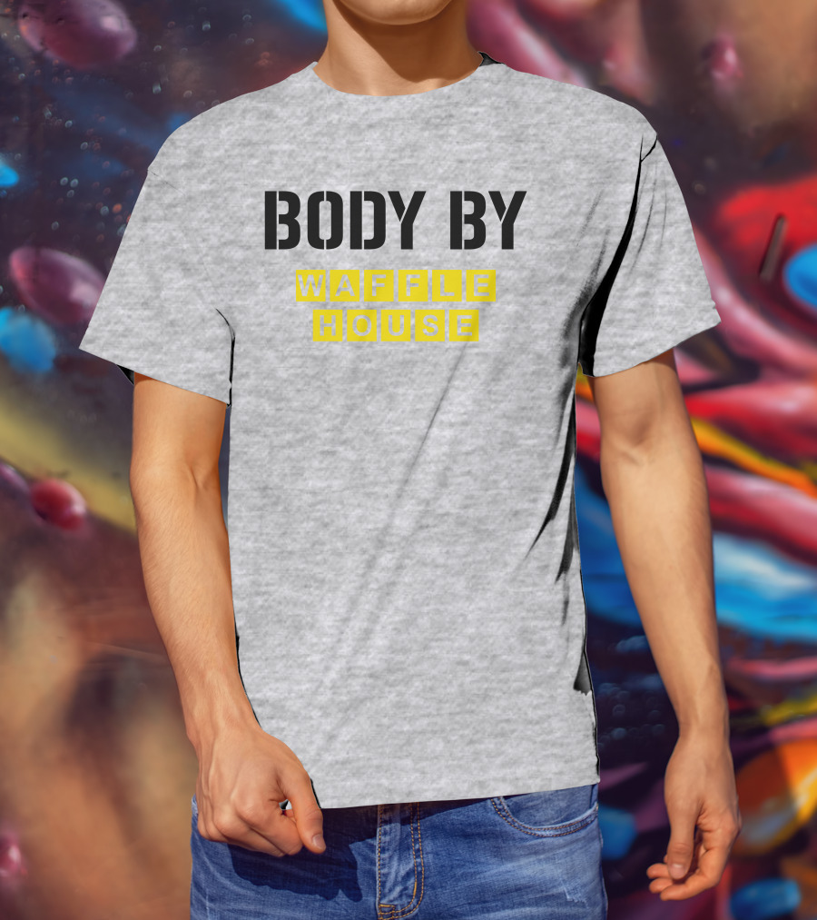 Body By Waffle House T-Shirt