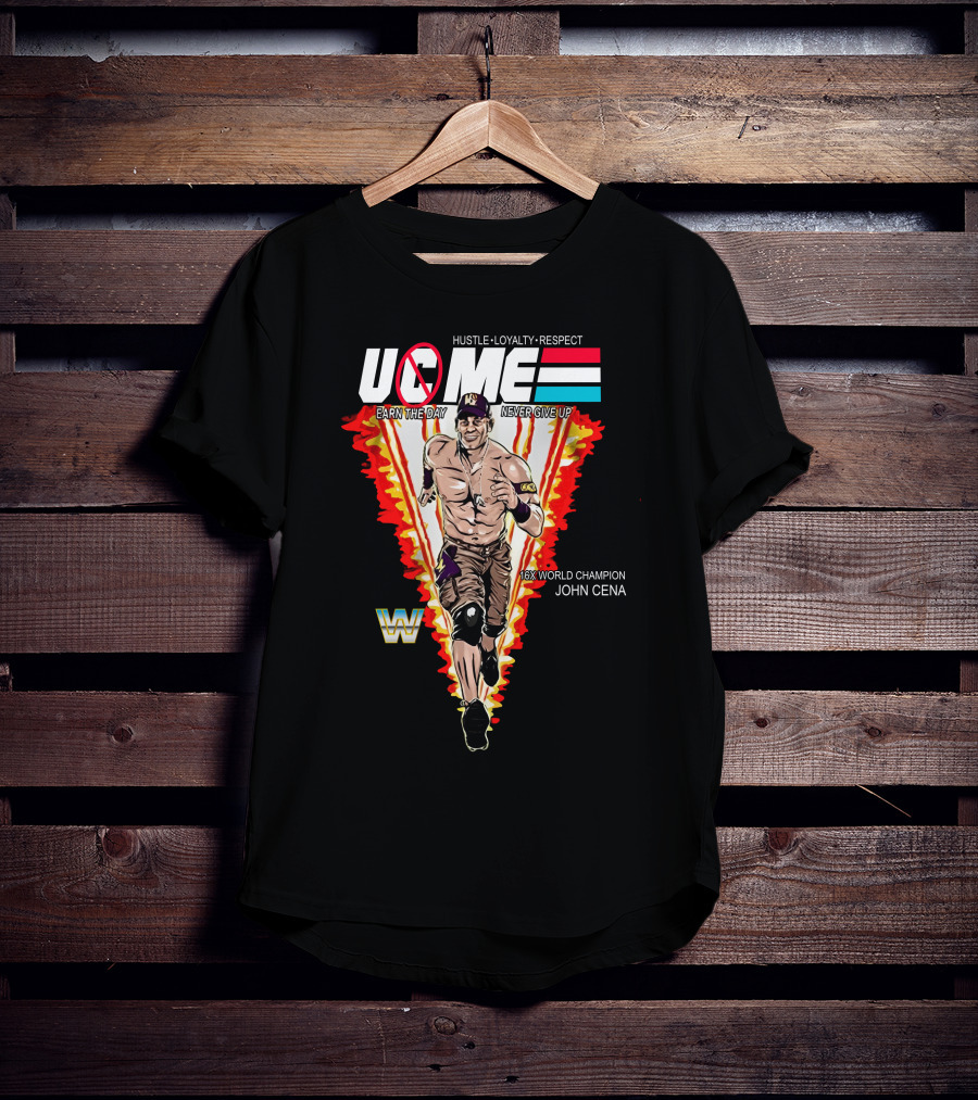 Hustle Loyalty Respect Uc Me Earn The Day Never Give Up 16X World Champion John Cena T-Shirt