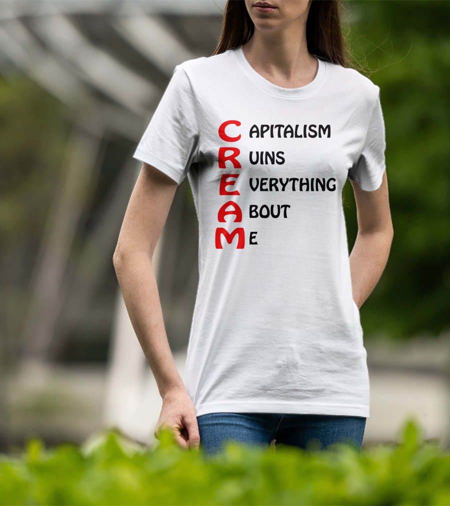 Capitalism Ruins Everything About Me CREAM T-Shirt
