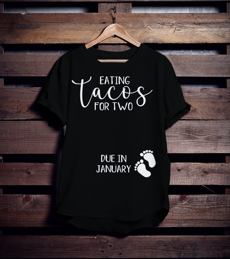 Eating Tacos For Two Due In January With Baby Footprints T-Shirt
